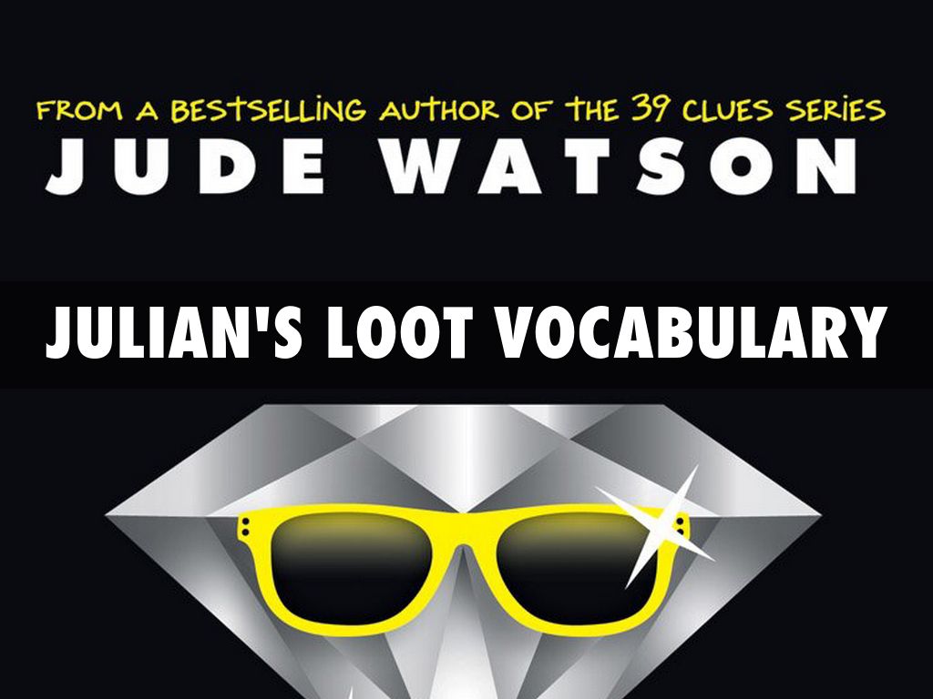 Julian's LOOT VOCABULARY