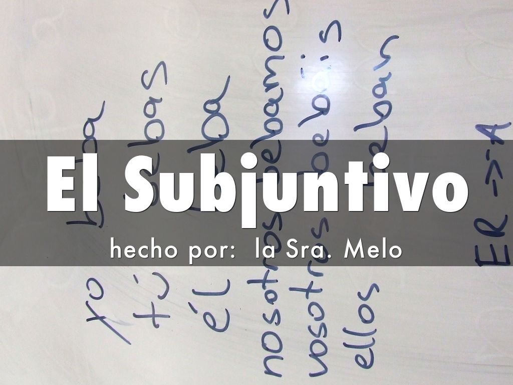 El Subjuntivo