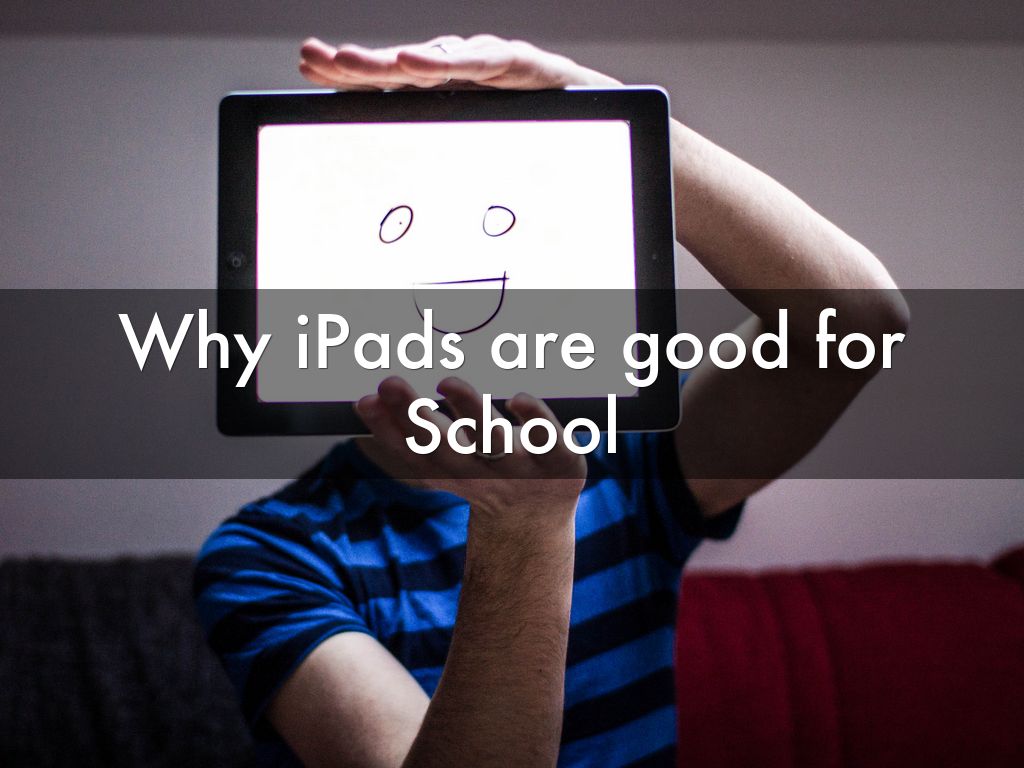 Why ipads are good for school. by brandon.haralson361