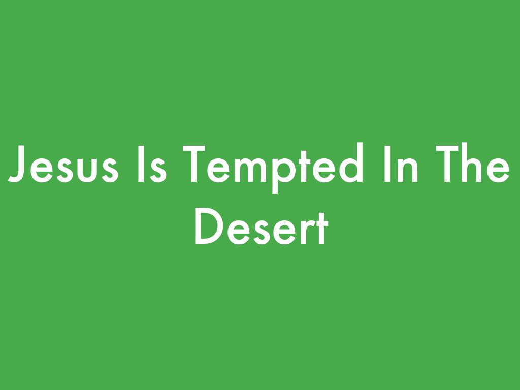 Jesus Is Tempted In The Desert