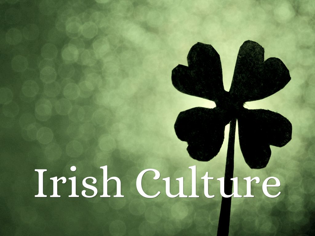 Copy of Irish Culture 