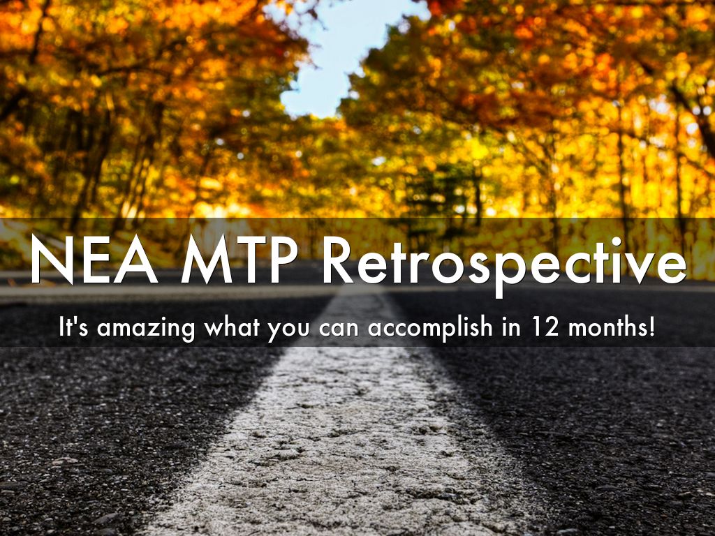 NEA MTP Retrospective