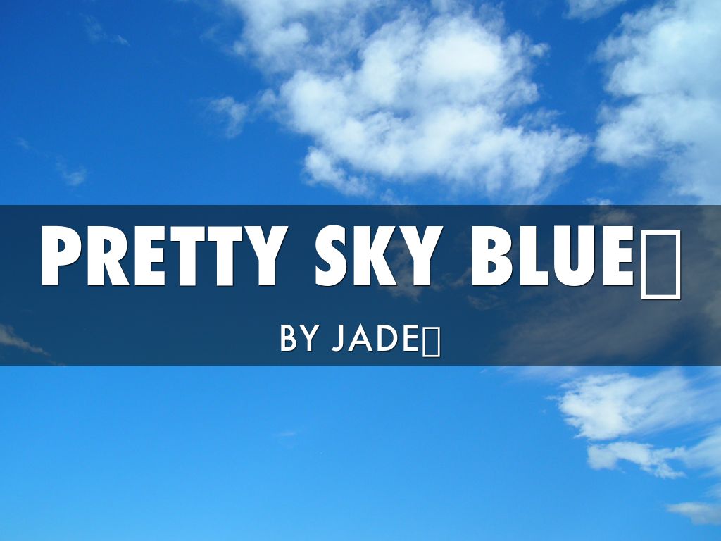 Pretty Sky Blue