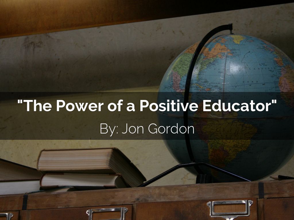 "The Power of a Positive Educator"
