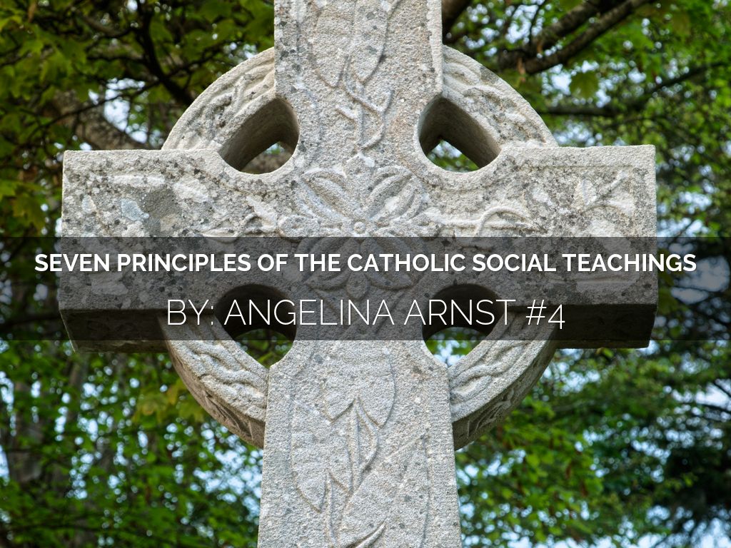 Seven Principles Of The Catholic Social Teachings