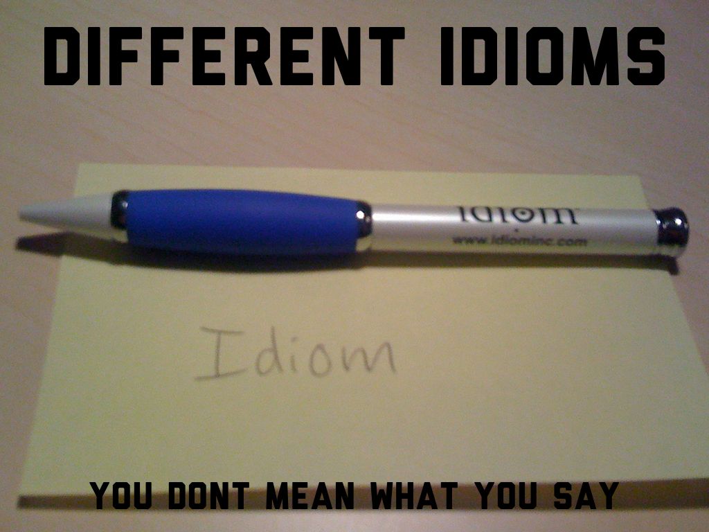 Different Idioms
