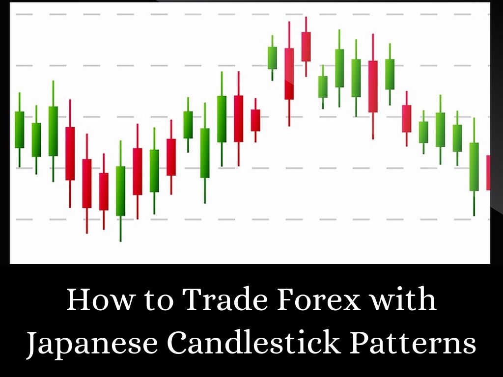 How to Trade Forex with Japanese Candlestick Patterns