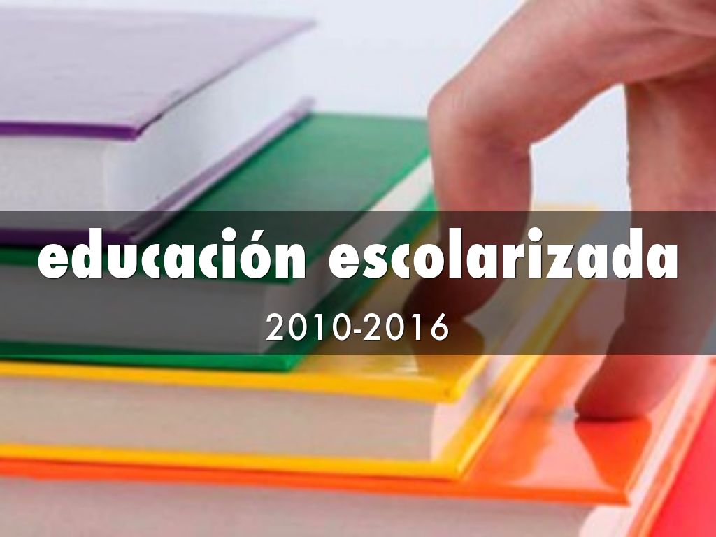 educación escolarizada