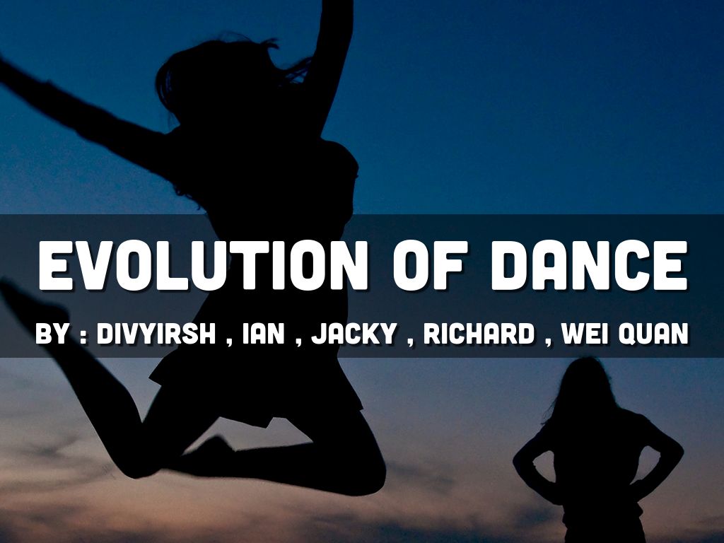 Evolution Of Dance by Divyirsh Umasuten