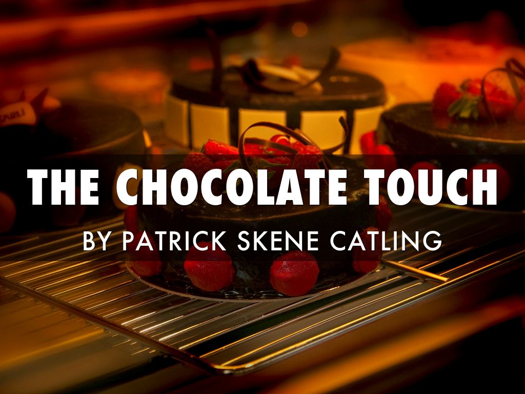 Copy of Copy of The Chocolate Touch  