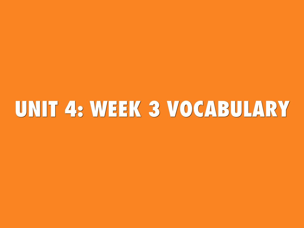 Unit4:week 3 Vocabulary 