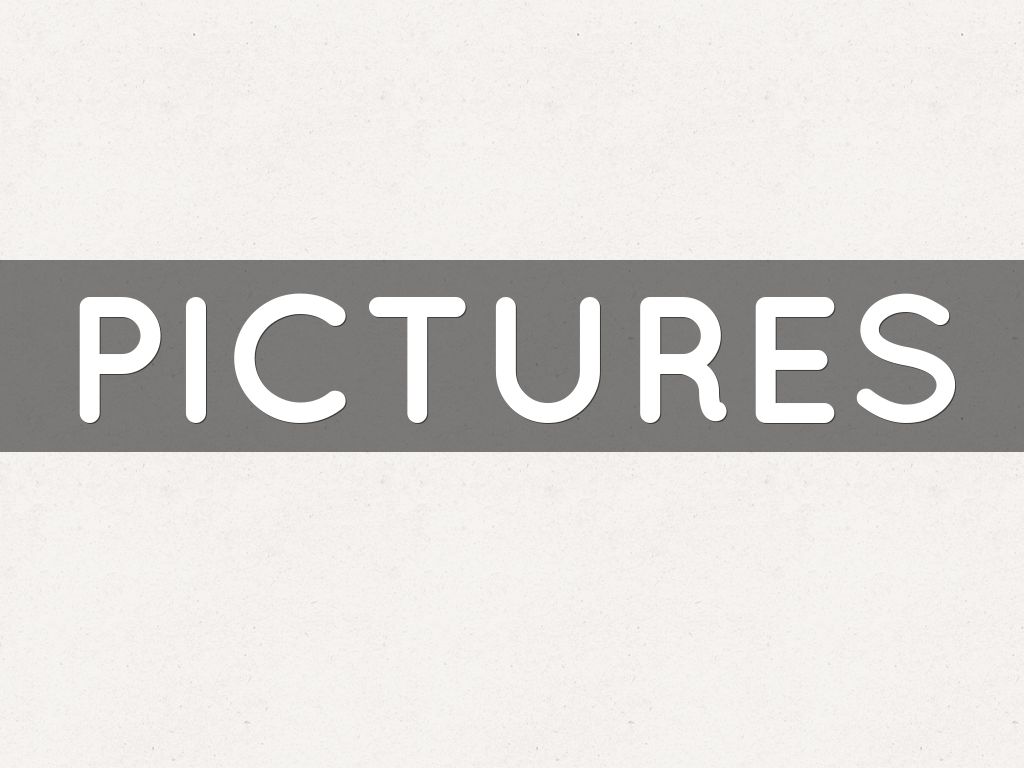 Pictures