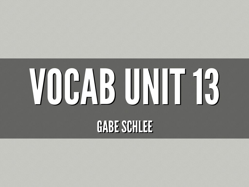 Vocab Unit 13