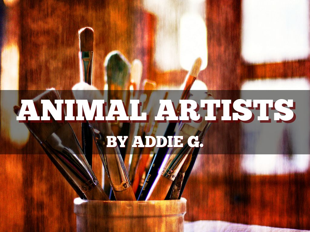 Animal Artists At Work 