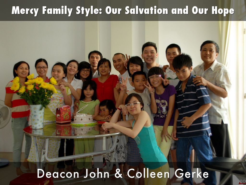 Mercy Family Style:  Our Salvation and Our Hope