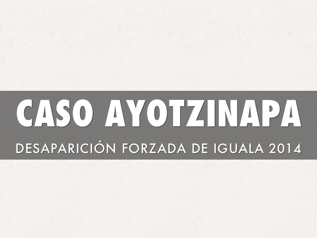 CASO AYOTZINAPA