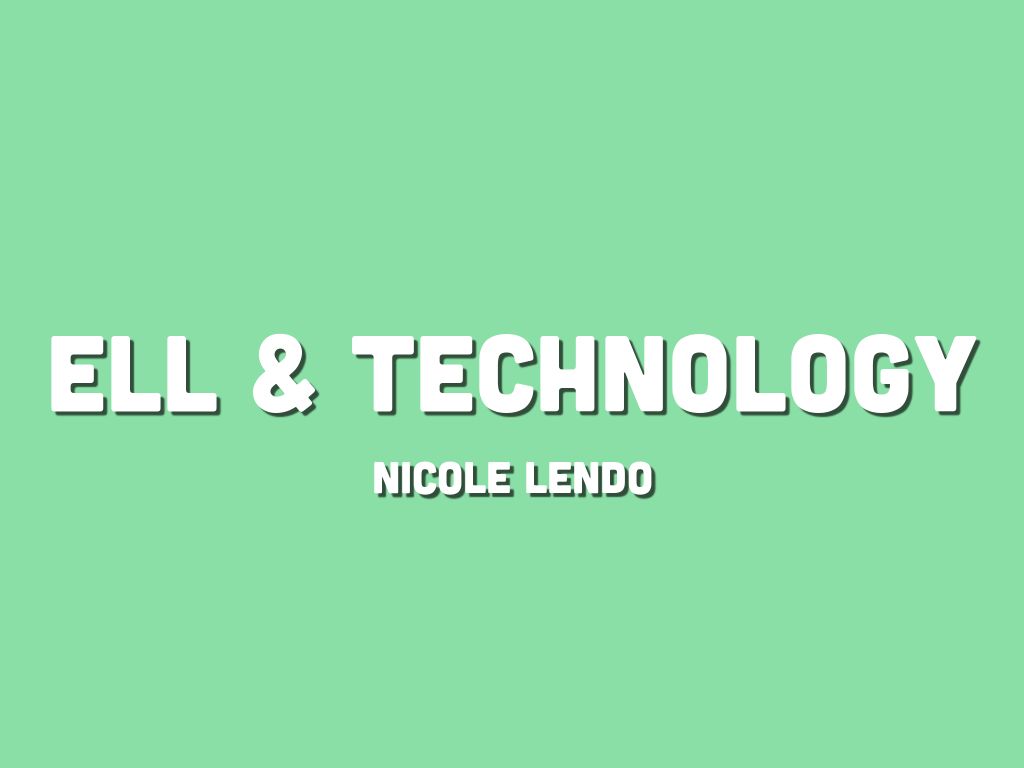 Nicole Lendo ELL & Technology
