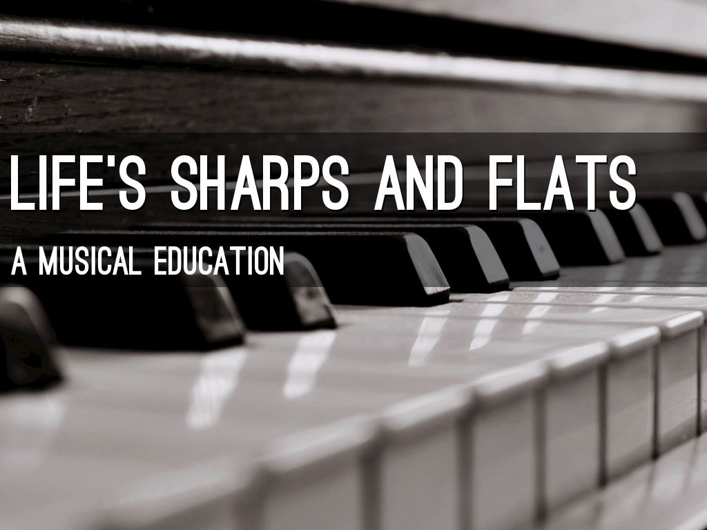 Life's Sharps and Flats