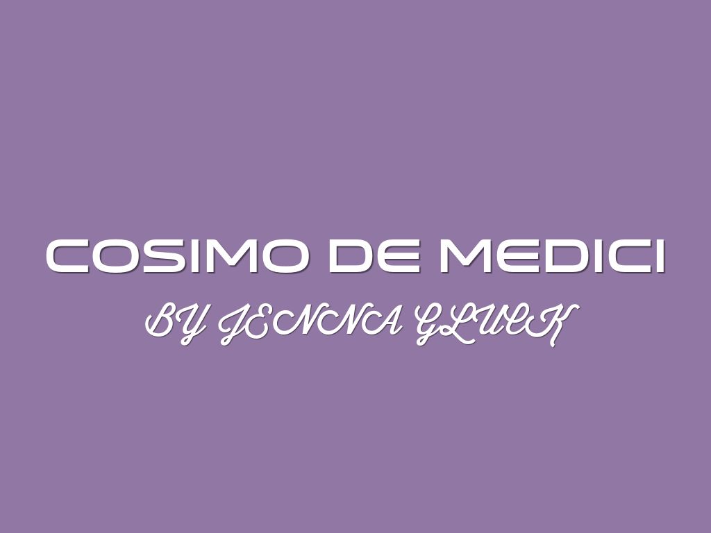 Cosimo De Medici Jenna G