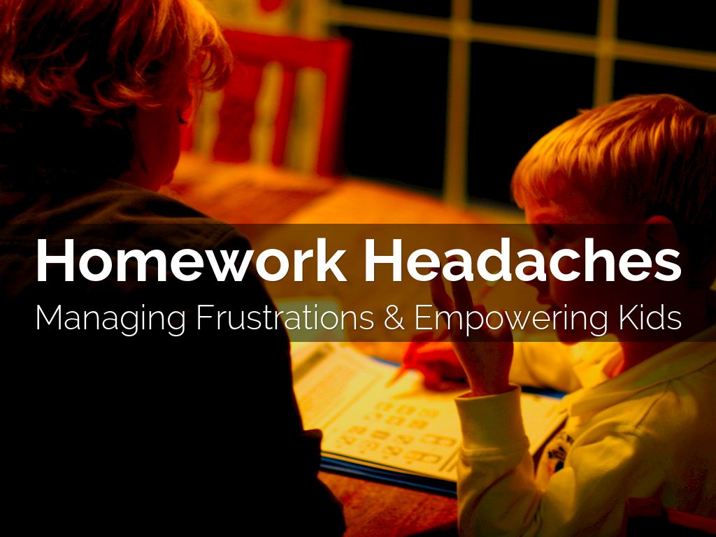Homework Headaches