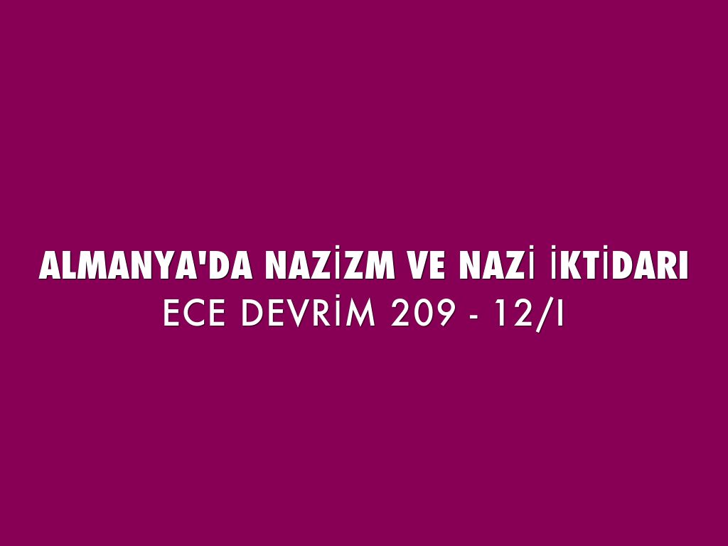 Copy of ALMANYA'DA NAZİZM VE NAZİ İKTİDARI