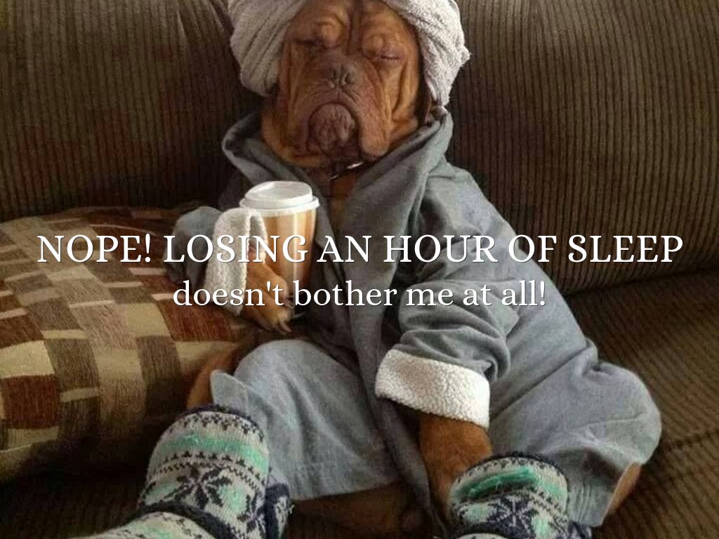 Nope! Losing an hour of sleep by Diane McHugh