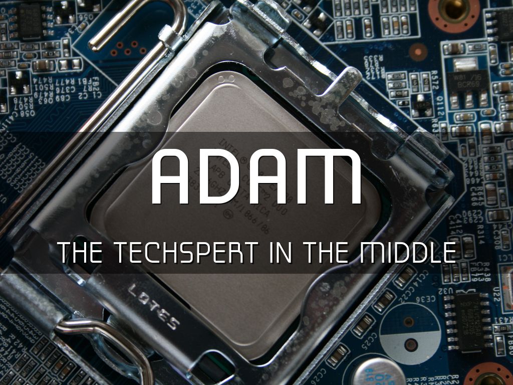 Adam the Techspert in the Middle