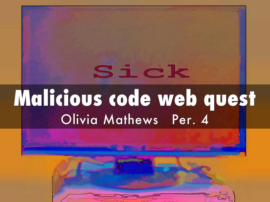 malicious code web quest