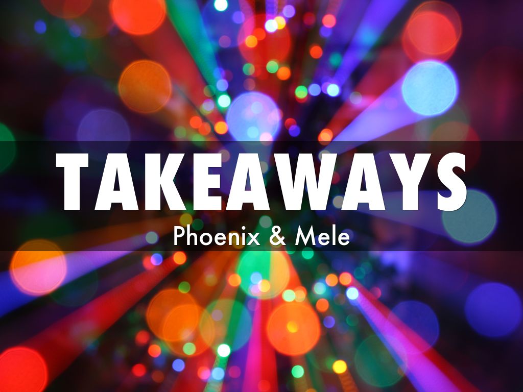 Takeaways