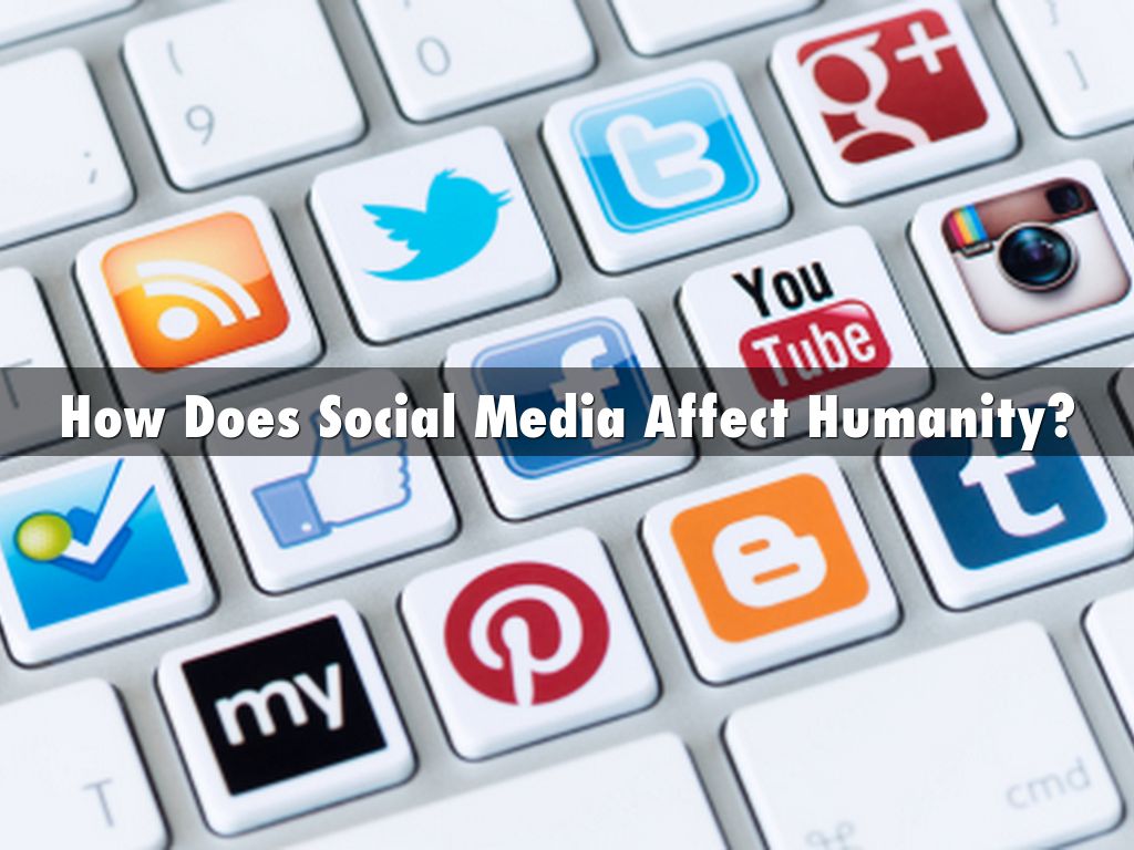 How Does Social Media Affect Humanity?