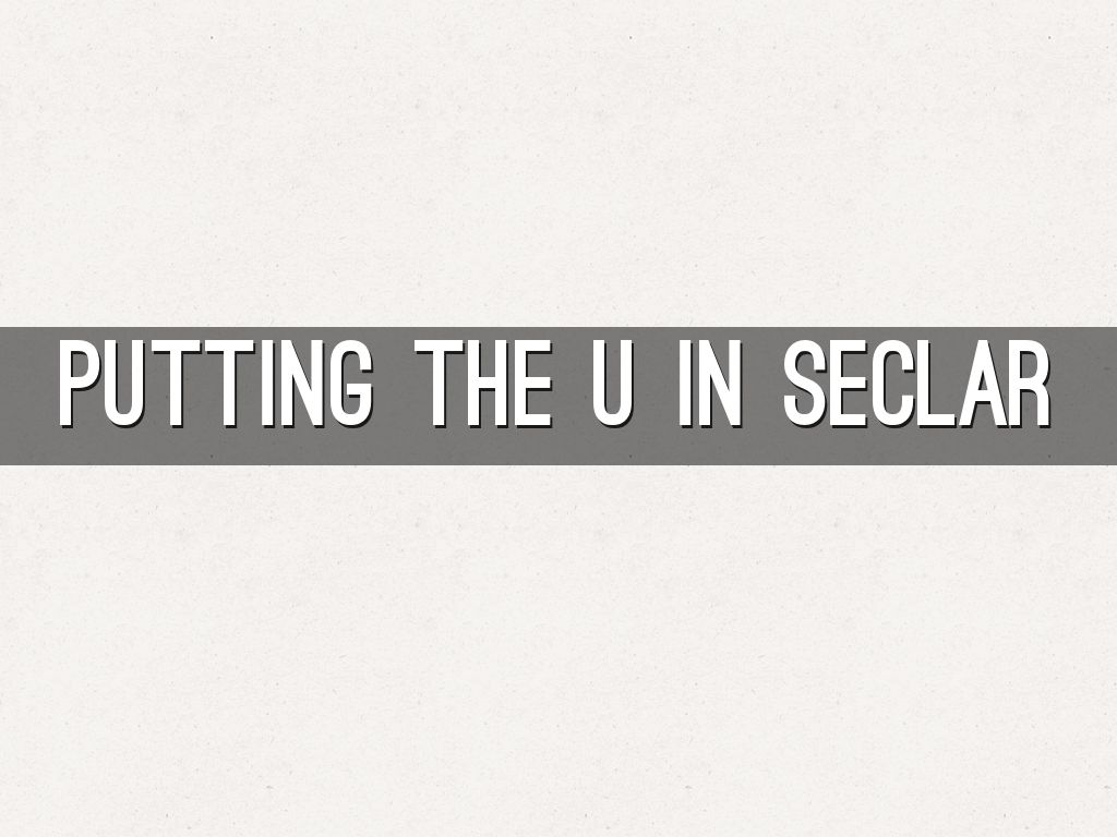Putting the U in Secular Service