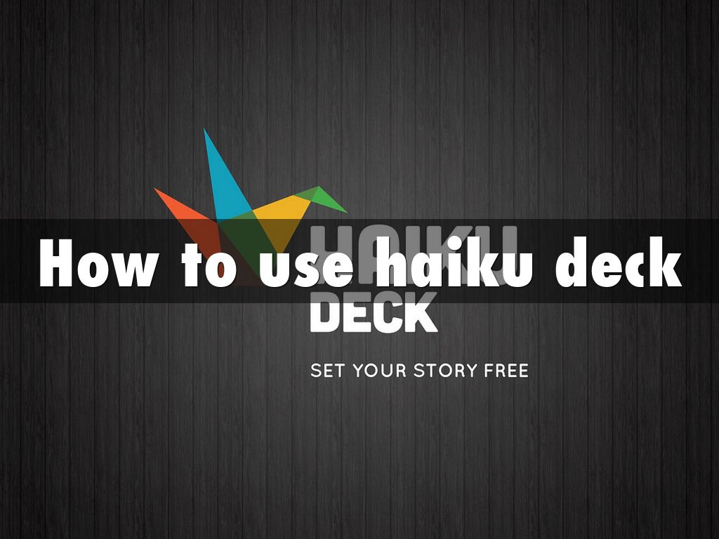 How to use haiku deck