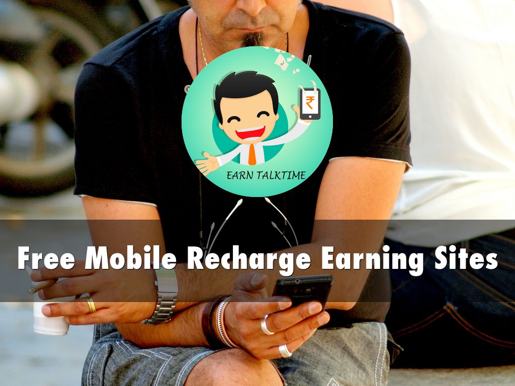 Free Mobile Recharge Earning Sites by virendersinghlost