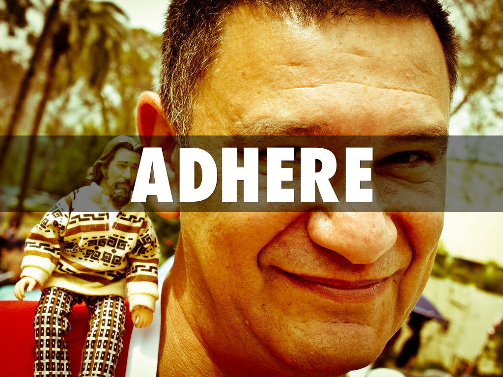 ADHERE