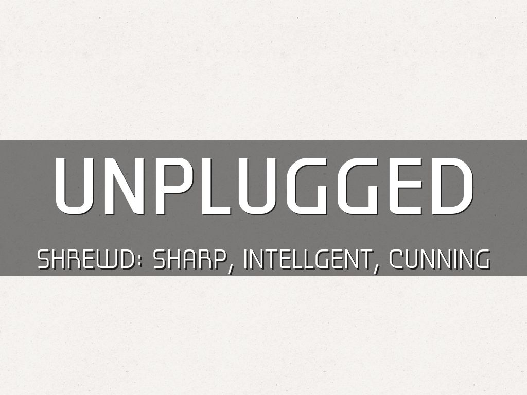 unplugged