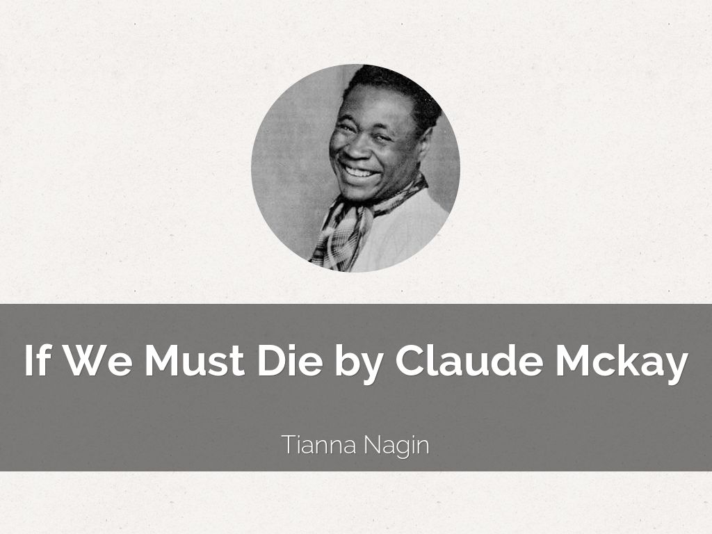 If We Must Die By Claude Mckay By Tnagin