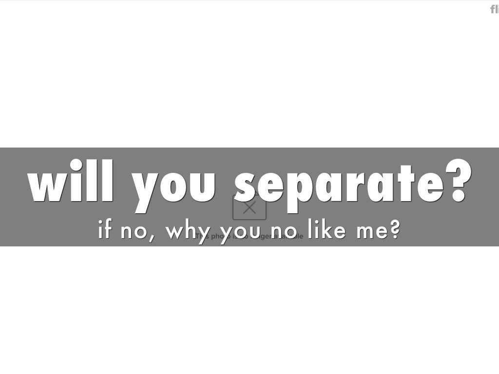 will you separate?