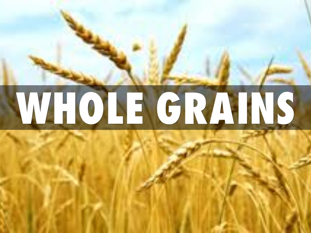 Whole grains