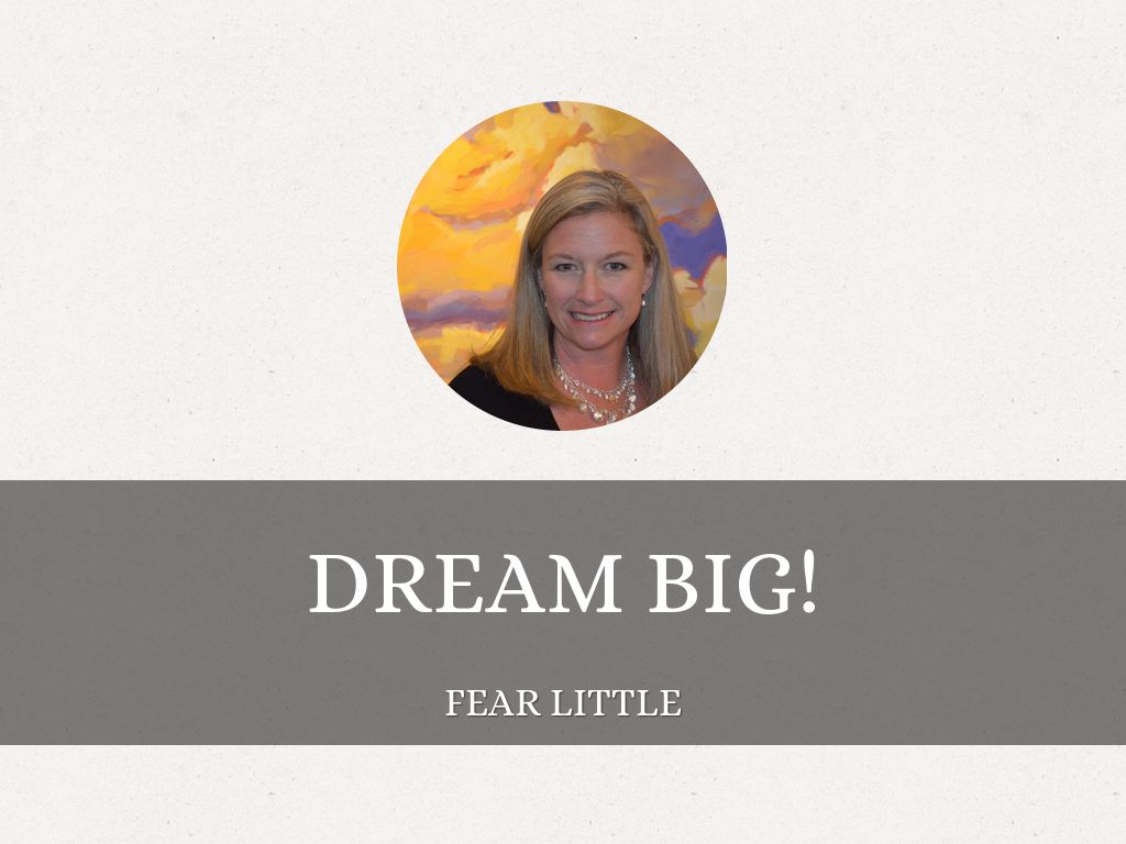 Dream BIG!