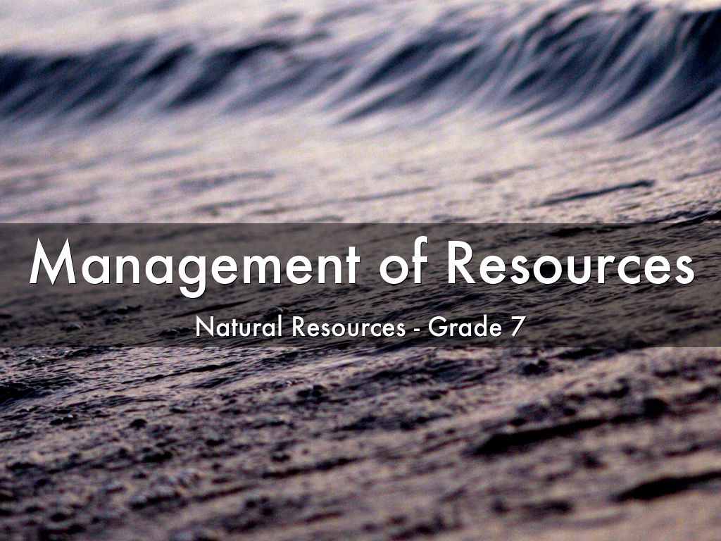 Management of Resources