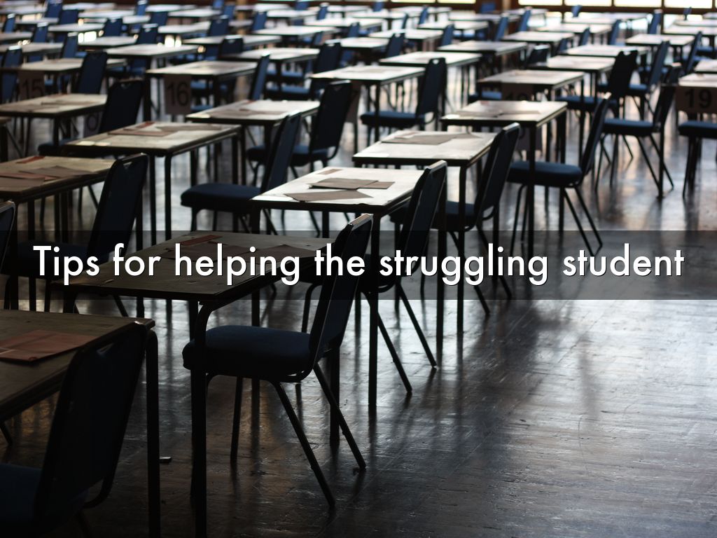 How to help the struggling student