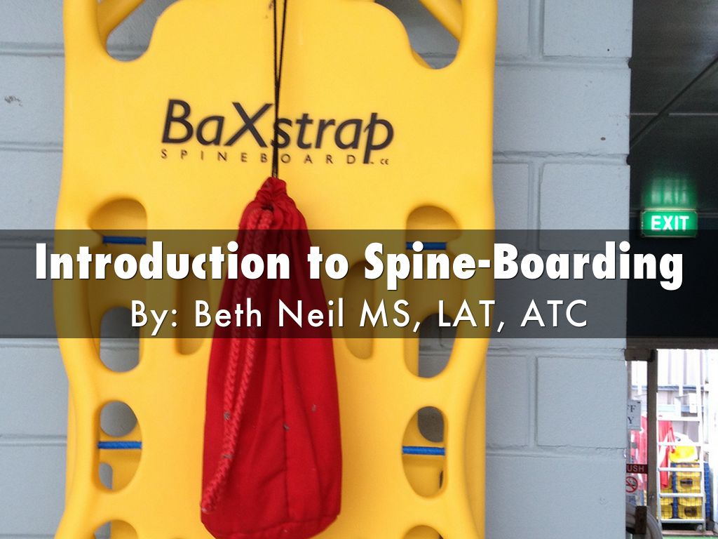 Current Concepts in Spine Boarding by Lindsey Eberman