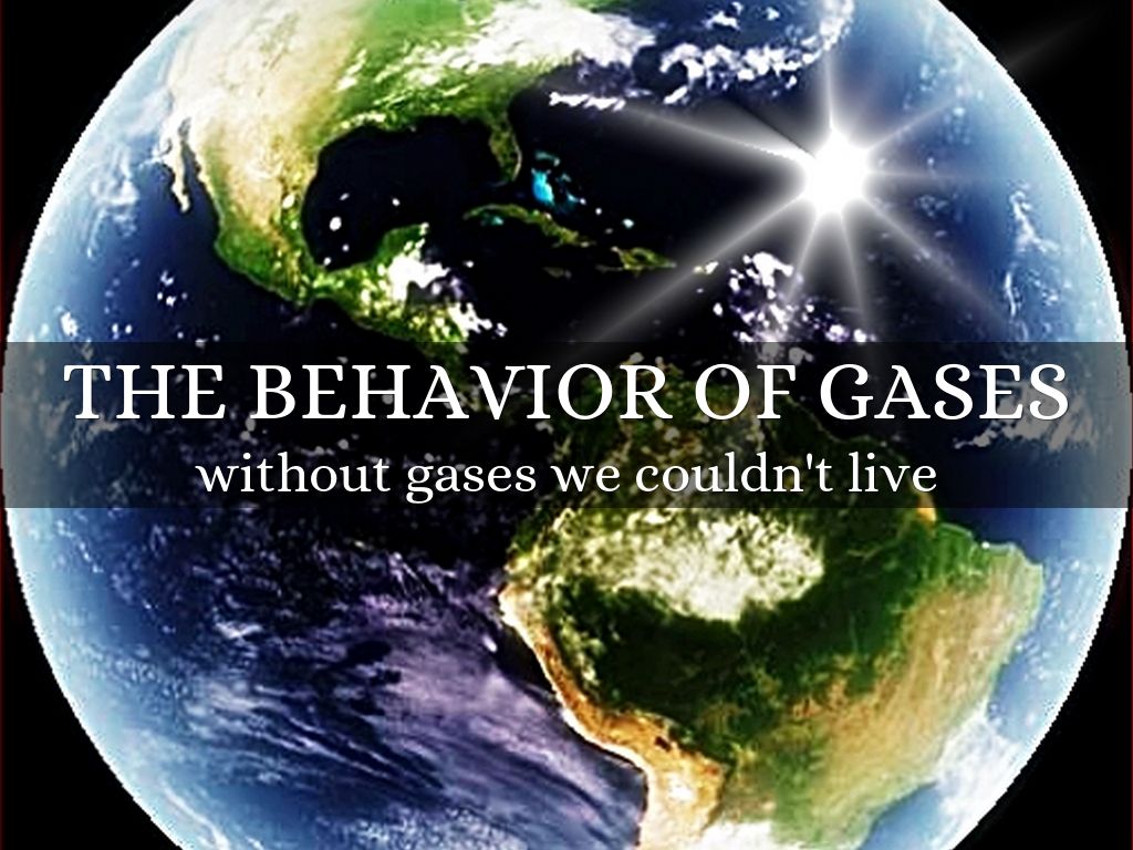 The behavior of gases by dmartinez103188