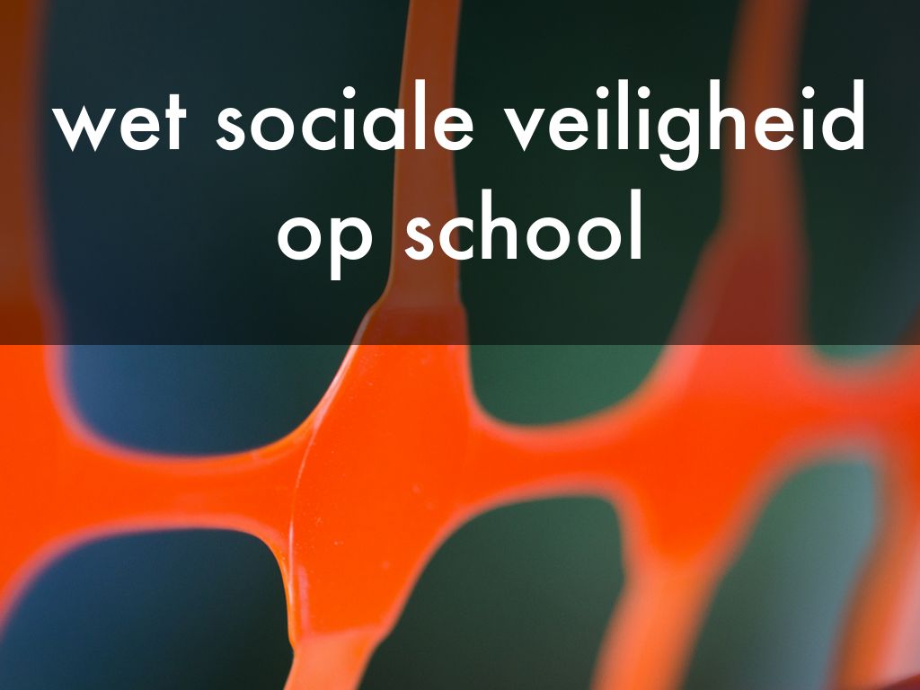 Copy of wetsvoorstel sociale veiligheid op school