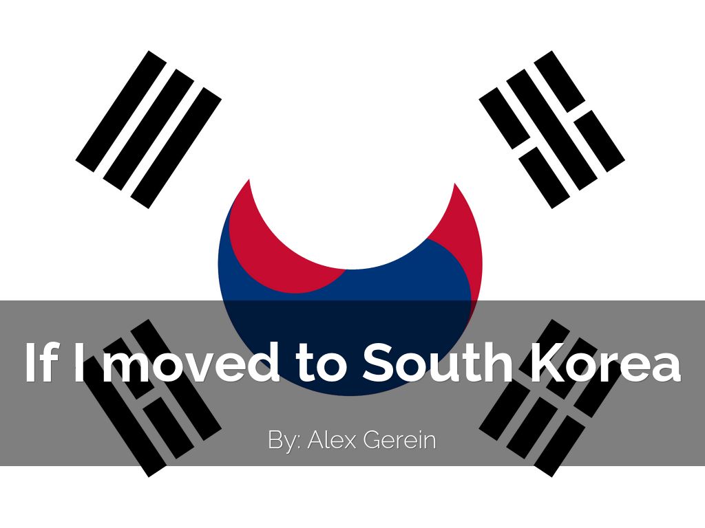 If I moved to South Korea