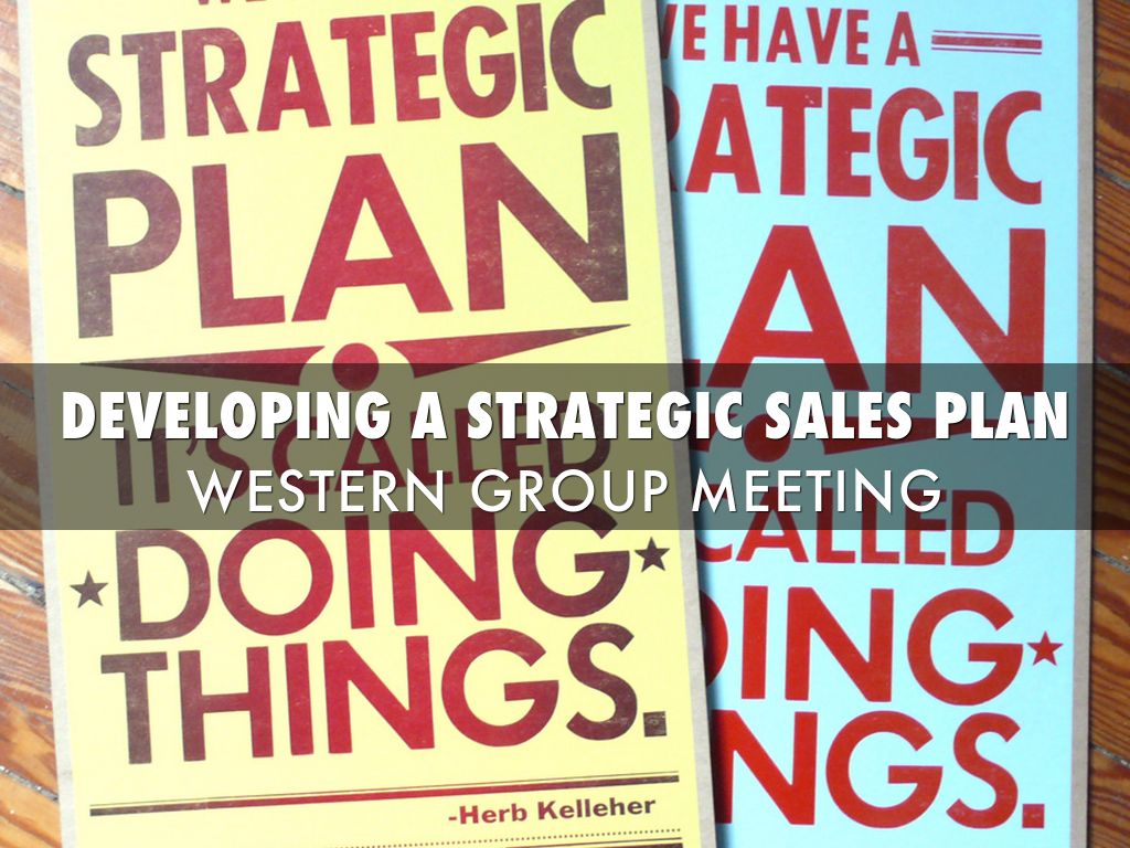 DEVELOPING A STRATEGIC SALES PLAN