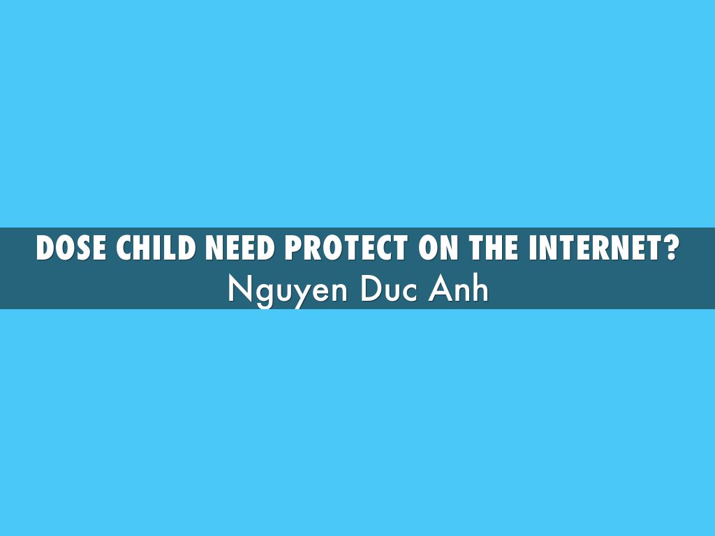Dose child need protect on the internet?