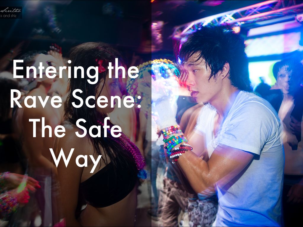 Entering the Rave Scene: The Safe Way