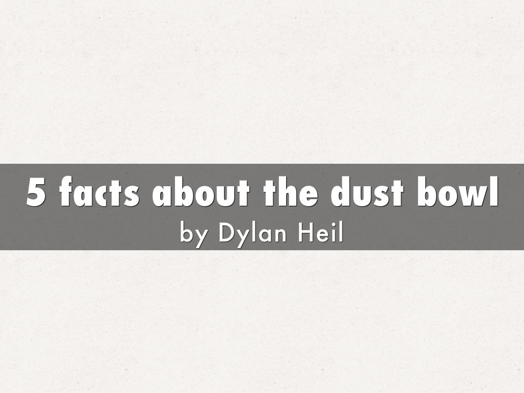 5 Facts About The Dust Bowl By Paige H