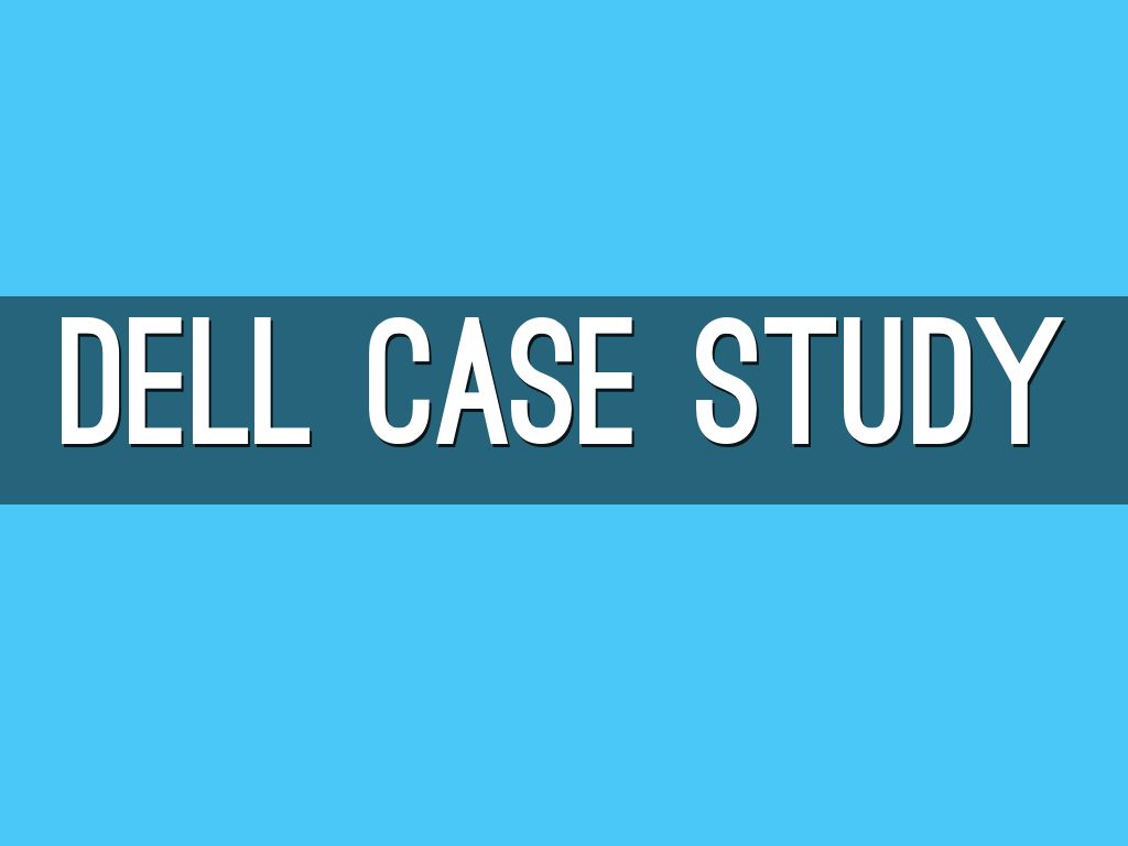 case study dell case study dell
